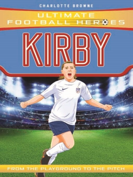 Title details for Fran Kirby (Ultimate Football Heroes--The No.1 football series) by Charlotte Browne - Available